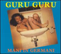 Guru Guru - Mani in Germany lyrics