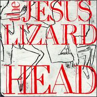 The Jesus Lizard - Head lyrics