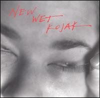 New Wet Kojak - New Wet Kojak lyrics
