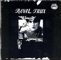 Royal Trux - Royal Trux (First) lyrics