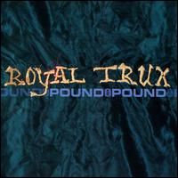 Royal Trux - Pound for Pound lyrics