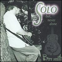 Bert Smith - Solo, But, Never Alone lyrics