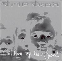 Trip Tech - Children of the Secret lyrics