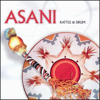 Asani - Rattle & Drum lyrics