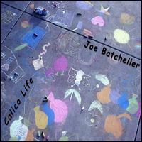 Joe Batcheller - Calico Life lyrics