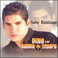 Dino y Su Banda Tesoro - Solo Hablame lyrics