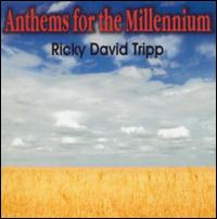 Ricky David Tripp - Anthems for the Millennium lyrics