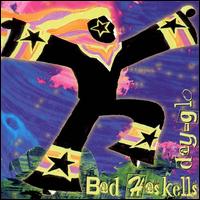 Bad Haskells - Day Glo lyrics