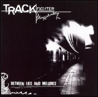 Track Fighter - Between Lies and Melodies lyrics