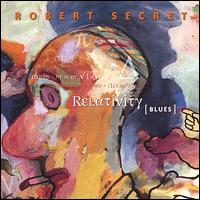 Robert Secret - Relativity Blues lyrics
