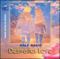 Ralf Bach - Desire for Love lyrics