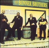 The Bonner Brothers - Delayed but Not Denied lyrics