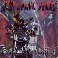 Jerry "Maniac" Mattox - Bad Attitude lyrics