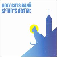 The Holy Cats Band - Spirit's Got Me lyrics