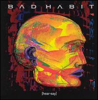 Bad Habit - Hear-Say lyrics