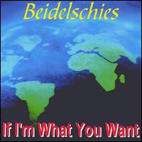 Beidelschies - If I'm What You Want lyrics