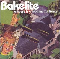 Bakelite [Electronica] - A House Is a Machine for Living lyrics
