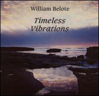 William Belote - Timeless Vibrations lyrics