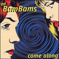 The Bam Bams - Come Along lyrics