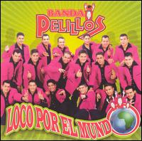 Banda Pelillos - Loco Por el Mundo lyrics