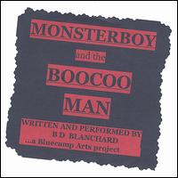 B.D. Blanchard - Monsterboy and the Boocoo Man lyrics