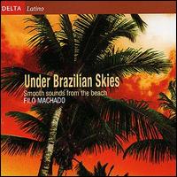 Fil Machado - Under Brazilian Skies lyrics