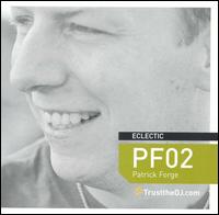 Patrick Forge - Trust the DJ: PF02 lyrics