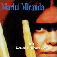 Marlui Miranda - IHU 2 -- Kewere: Rezar: Prayer lyrics