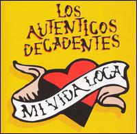 Los Autnticos Decadentes - Mi Vida Loca lyrics
