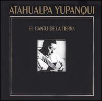 Atahualpa Yupanqui - Canto de La Tierra lyrics