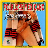 Juan Torres - Folklore Mexicano lyrics