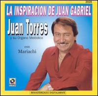 Juan Torres - Inspiracion de Juan Gabriel lyrics