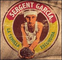 Sergent Garcia - La Semilla Escondida lyrics