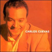 Carlos Cuevas - Amores Cercanos lyrics