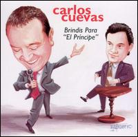 Carlos Cuevas - Brindis Para "El Pr?ncipe" lyrics