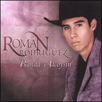 Roman Rodriguez - Con Banda Alcoyosin lyrics