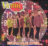 Grupo Viento Y Sol - Igual Que Ayer... lyrics
