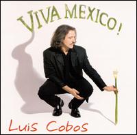 Luis Cobos - Viva Mexico lyrics