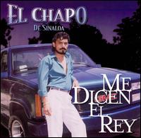 El Chapo de Sinaloa - Me Dicen el Rey lyrics