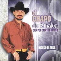 El Chapo de Sinaloa - Hechizo de Amor: Cien Por Ciento Norteno lyrics