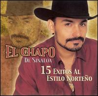 El Chapo de Sinaloa - Fifteen Exitos Al Estilo Norteno lyrics