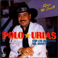 Polo Urias - Rifare Mi Suerte lyrics