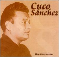 Cuco Sanchez - Para Coleccionistas lyrics