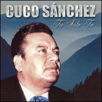Cuco Sanchez - Tu Solo Tu lyrics