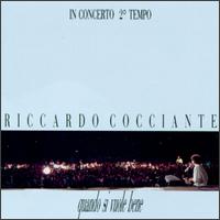 Riccardo Cocciante - Quando Si Vuole Bene: In Concert, Vol. 2 [live] lyrics