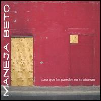 Maneja Beto - Para Que las Paredes No Se Aburran lyrics