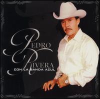 Pedro Rivera - Con la Banda Azul lyrics