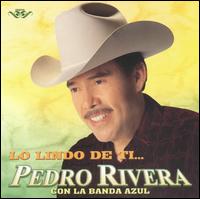Pedro Rivera - Lo Lindo de Ti lyrics