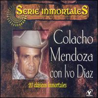 Colacho Mendoza - 20 Clasicos Inmortales lyrics