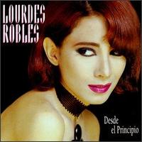 Lourdes Robles - Desde El Principio lyrics